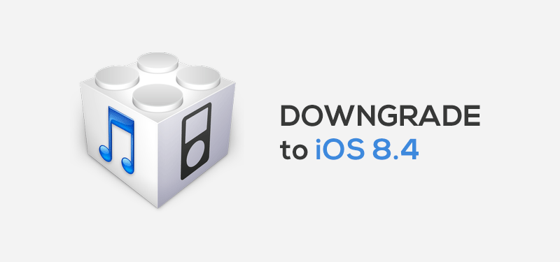 downgrade to ios 8.4