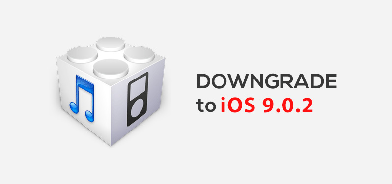 downgrade ios 9.0.2