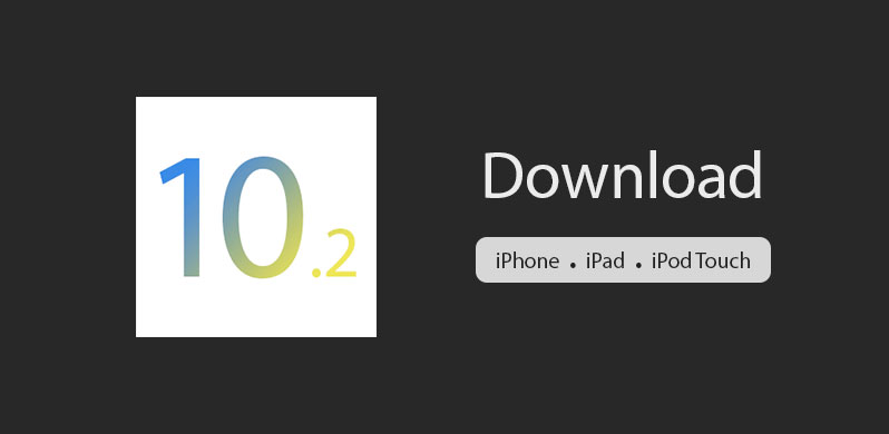 Download iOS 10.2 IPSW
