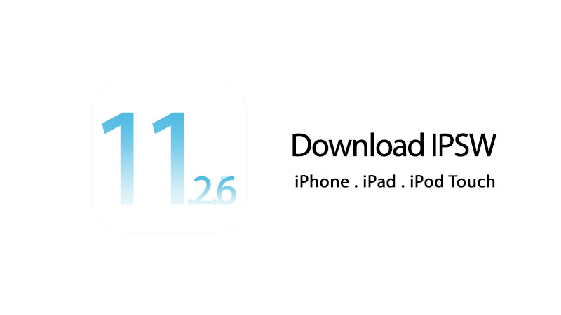 download iOS 11.2.6 IPSW