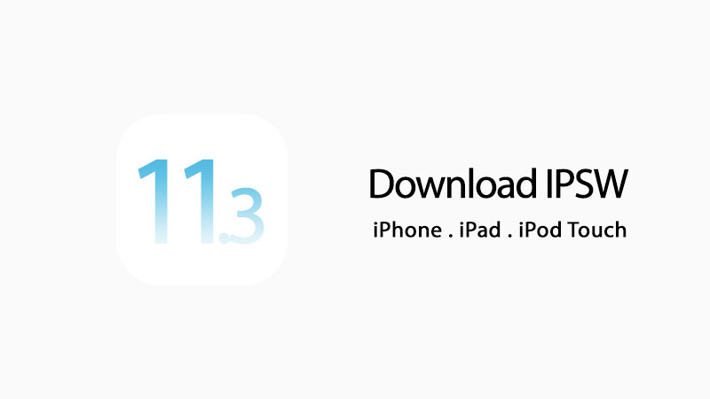 download ios 11.3 ipsw