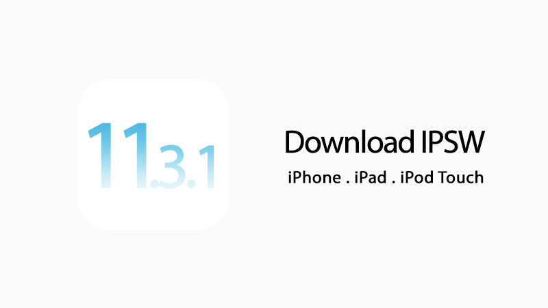 ios 11.3.1 ipsw download