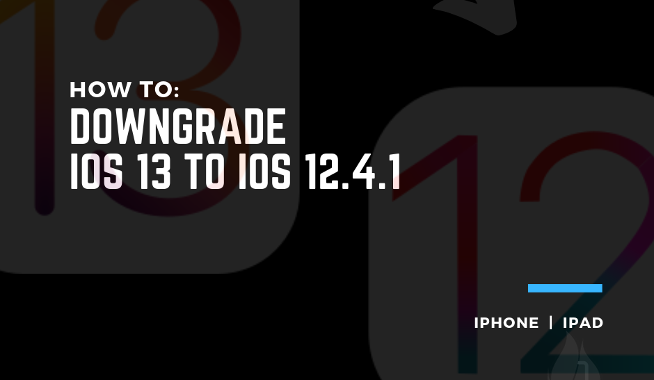 How to Downgrade iOS 13 to iOS 12.4.1