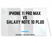 iPhone 11 Pro Max and Galaxy Note 10 Plus