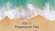 prepare ios 11 tips